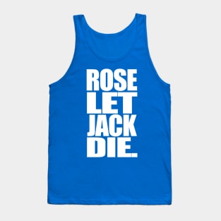 Titanic Rose Let Jack Die Tank Top